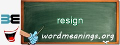 WordMeaning blackboard for resign